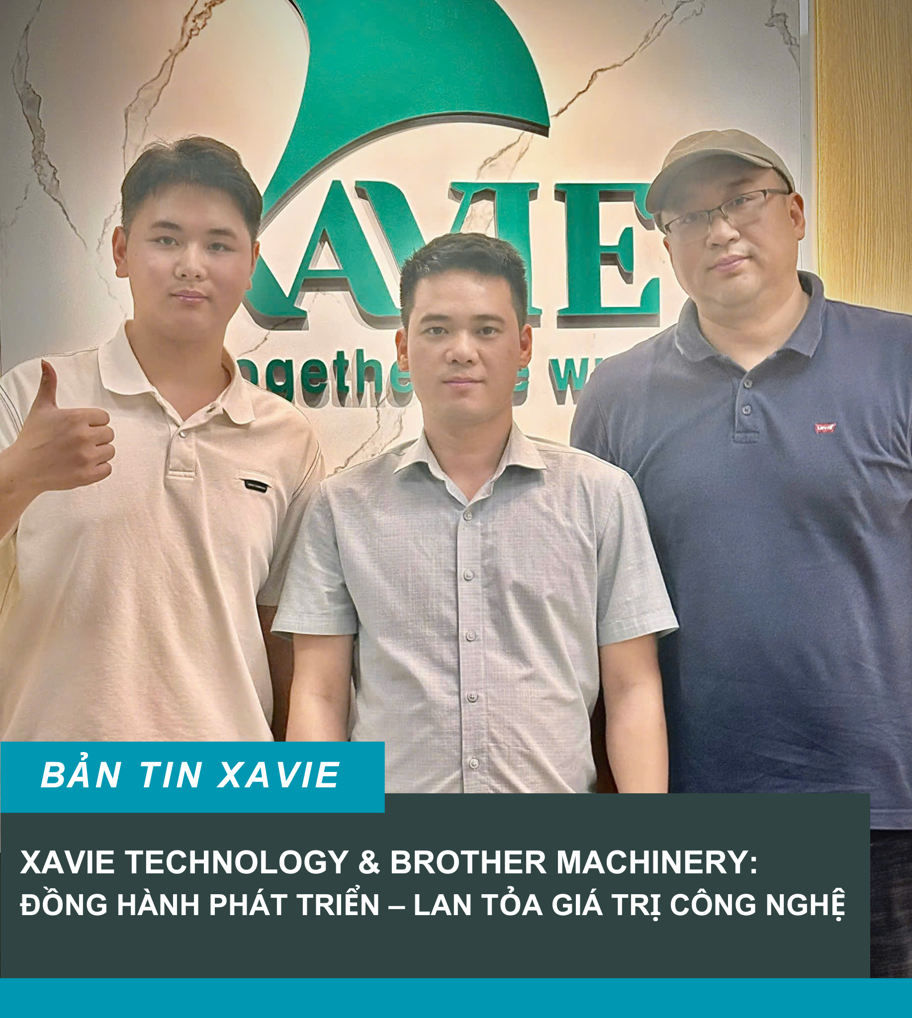 XAVIE TECHNOLOGY & BROTHER MACHINERY: ĐỒNG HÀNH PHÁT TRIỂN – LAN TỎA GIÁ TRỊ CÔNG NGHỆ