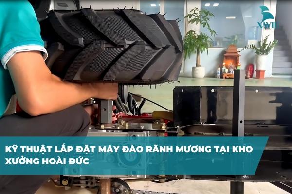 Kỹ thuật lắp đặt máy đào rãnh mương tại Kho xưởng Hoài Đức