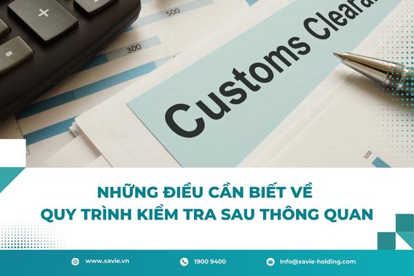 Những điều cần biết về quy trình kiểm tra sau thông quan
