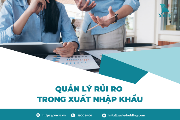 Quản lý rủi ro trong xuất nhập khẩu - chìa khóa để thành công