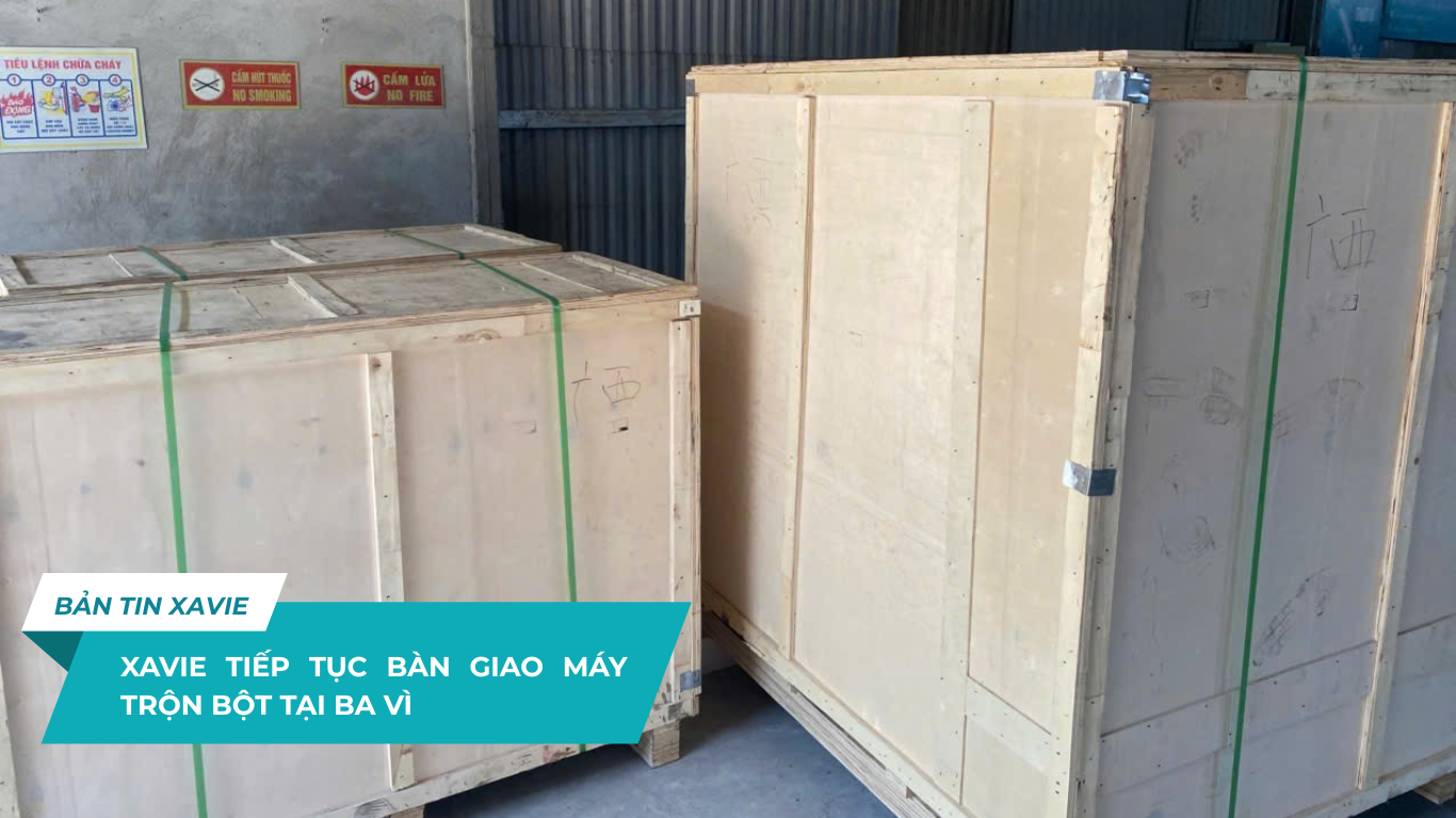 XAVIE TIẾP TỤC BÀN GIAO MÁY TRỘN BỘT TẠI BA VÌ