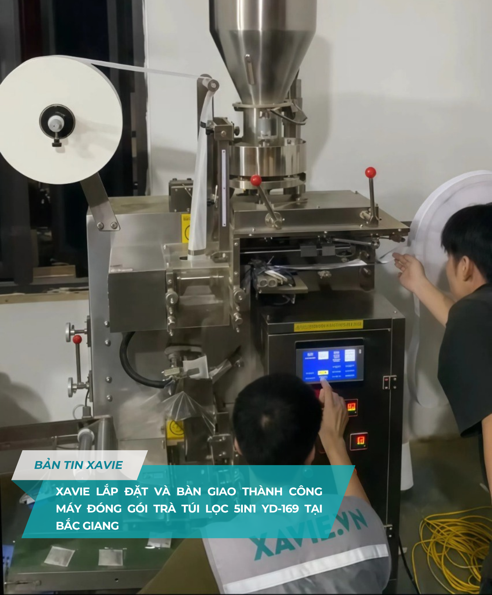 XAVIE LẮP ĐẶT VÀ BÀN GIAO THÀNH CÔNG MÁY ĐÓNG GÓI TRÀ TÚI LỌC 5IN1 YD-169 TẠI BẮC GIANG